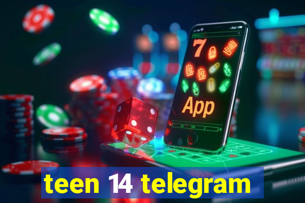 teen 14 telegram